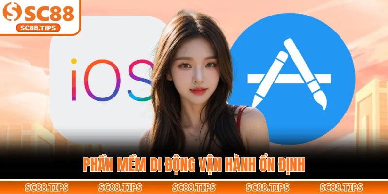 Phần mềm di động vận hành ổn định