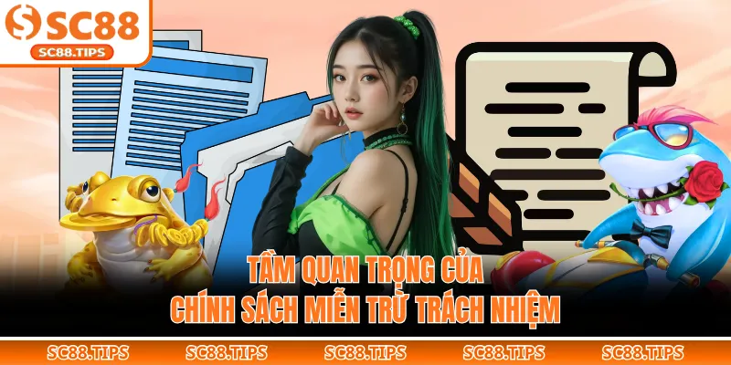 Tầm quan trọng của chính sách miễn trừ trách nhiệm